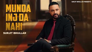 Surjit Bhullar  Munda Inj Da Nahi  Bittu Cheema  MIsta Baaz  Latest Punjabi Song 2024 [upl. by Imuyam]