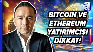 Kripto Para Piyasalarının Görünümü Bitcoin Ve Ethereumda Yön Ne Olacak Mehmet Çoban Değerlendirdi [upl. by Nehepts]