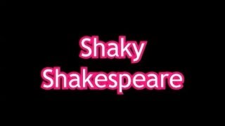 Shaky Shakespeare [upl. by Karol67]