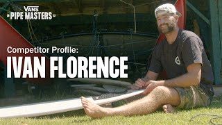 Vans Pipe Masters Competitor Profile Ivan Florence [upl. by Trovillion]