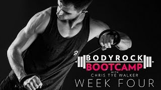 BodyRock Bootcamp  Chris Tye Walker  Week 4 [upl. by Thomsen528]