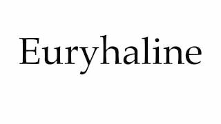 How to Pronounce Euryhaline [upl. by Siuraj]