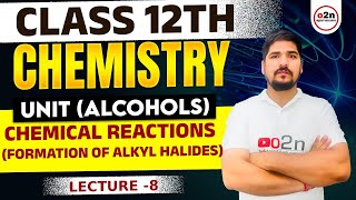 Class 12 th  Chemistry  Unit Alcohols  Formation of Alkyl Halides lecture 8  By P K Sir [upl. by Losiram114]