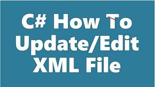 C How To Update Edit XML File Part 4 1080p HQ [upl. by Mchugh]