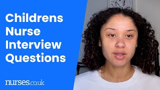 Childrens Nurse Interview Questions [upl. by Enelec]