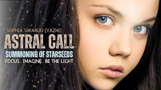 Starseeds  Let´s Work through the Astral  Yazhi´s Call For Action [upl. by Dat]