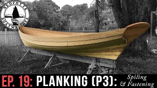 Ep 19  Planking part 3 Spiling  Fastening [upl. by Losyram545]