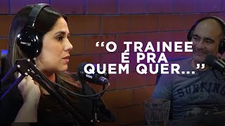 SE VOCÊ QUER SER TRAINEE VEJA ESSE VÍDEO  CORTES PODCAST SEJA TRAINEE [upl. by Swamy]