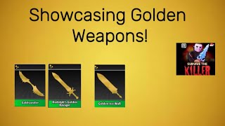 🔪SHOWCASING THE GOLDEN WEAPONSSURVIVE THE KILLER🔪 [upl. by Nnyla]