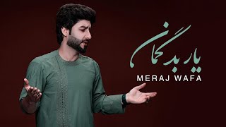 Meraj Wafa  Yar Bad Goman  Live Performance   معراج وفا  یار بد گمان [upl. by Beitch771]