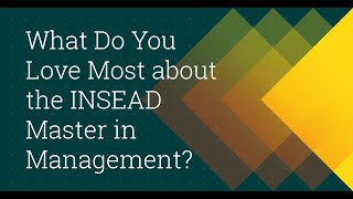 What Do You Love Most about the INSEAD Master in Management [upl. by Ruella585]