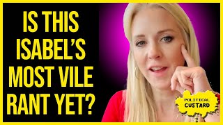 Is This Isabel Oakeshott Most Vile Rant Yet [upl. by Espy]