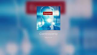 Controversy [upl. by Sedda]