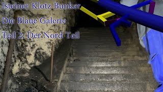 Der Isteiner Klotz Bunker Die Blaue Galerie Teil 2 Der Nord Teil [upl. by Ailahs]