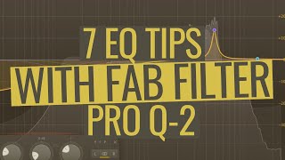 7 EQ Tips with Fab Filter ProQ2 [upl. by Salangia]