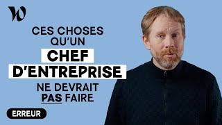 4 erreurs que je ne ferai plus en tant que chef dentreprise par Éric Larchevêque [upl. by Eerac]