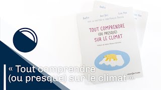 Tout comprendre ou presque sur le climat  Médaille de la médiation scientifique 2023 du CNRS [upl. by Zoltai]