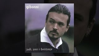 GIBONNI  JUDI ZVIRI I BEŠTIMJE full album [upl. by Fidellas]