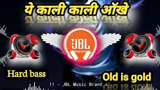 Ye kali kali Aakhe ye kali jhulfi hardbass djremix Old is gold Hard bass [upl. by Ecilef]