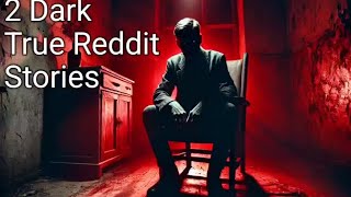 2 Dark True Reddit Stories [upl. by Nivej298]