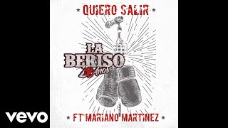 La Beriso  Quiero Salir Official Audio ft Mariano Martinez [upl. by Rehpotsyrhc]