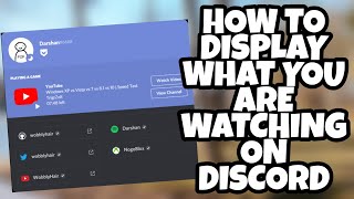 HOW TO DISPLAY WHAT YOU ARE WATCHING IN DISCORD  YOUTUBE NETFLIX ETC [upl. by Inaliel]