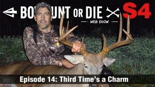 Bowhunt or Die  Season 4 Episode 14 Third Times a Charm [upl. by Kendell310]