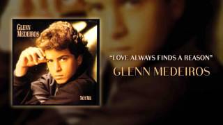 Glenn Medeiros  Love Always Finds a Reason [upl. by Allerbag]