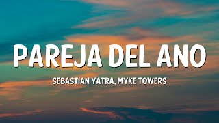 Pareja del Año  Sebastián Yatra Myke Towers Letra [upl. by Ydnyc873]