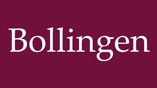 How to Pronounce Bollingen Correctly in German [upl. by Alyahs]