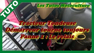 Tracteur tondeuse  Démarreur tourne tout le temps  panne 1 le relais [upl. by Grimaldi]