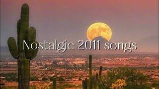 Nostalgic playlist no ads2011 playlist bring back memories [upl. by Aseram276]