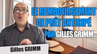 Le Remboursement de Prêt Anticipé par Gilles Grimm [upl. by Goldshlag]