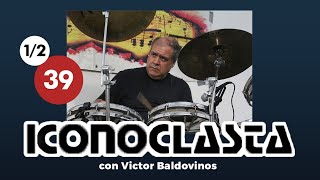 ICONOCLASTA con VÍCTOR BALDOVINOS  BUSCANDO EL ROCK MEXICANO  12 [upl. by Edurtreg]