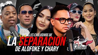 DETALLES EXCLUSIVOS DE LA SEPARACION DE ALOFOKE Y CHARY sinpeloenlalengua [upl. by Cavanagh]