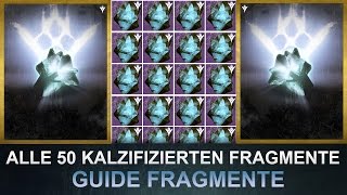 Destiny Alle 50 Kalzifizierten Fragmente  Fragmente Guide DeutschGerman [upl. by Saba]