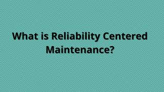 Reliability Centered Maintenance [upl. by Fullerton]