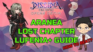 DFFOO GLOBAL ARANEA LOST CHAPTER LUFENIA GUIDE [upl. by Scotney]