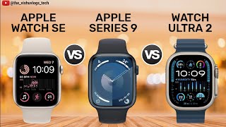 Apple Watch SE 2022 vs Apple Watch Series 9 vs Apple Watch Ultra 2  Price ⚡ Full Comparison 🔥 [upl. by Lizette]