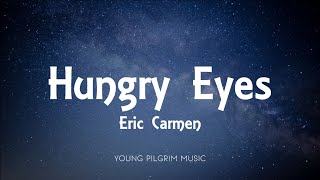 Eric Carmen  Hungry Eyes Lyrics From Dirty Dancing [upl. by Anyer851]