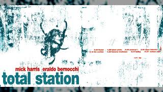 MICK HARRIS amp ERALDO BERNOCCHI quotTotal Stationquot Full Album [upl. by Unders587]