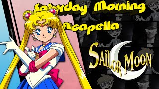 Sailor Moon Theme  Saturday Morning Acapella REMAKE [upl. by Einatsed]