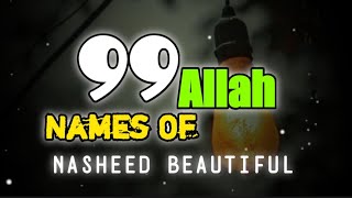 NASHEED  99  NAMES OF ALLAH  OFFICIAL VIDEO 2023 [upl. by Adlez808]