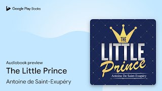 The Little Prince by Antoine de SaintExupéry · Audiobook preview [upl. by Wenoa]