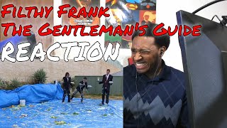 Filthy Frank  THE GENTLEMENS GUIDE REACTION  DaVinci REACTS [upl. by Erdnassak270]