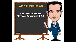 AP Calculus AB 42 Straight Line Motion Examples 1 amp 2 [upl. by Rae]