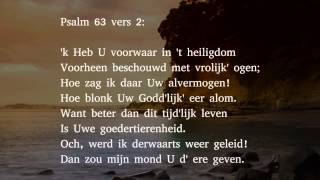 Psalm 63 vers 1 2 en 3  O God Gij zijt mijn toeverlaat [upl. by Doner]