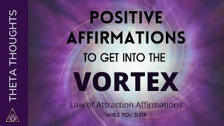 Abraham Hicks 528hz Vortex Affirmations  Manifest Your Desires  ThetaThoughtscom [upl. by Llebyram979]