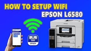 Connect Epson L6580 Printer to WiFi Direct amp Mobile – StepbyStep Guide [upl. by Amend875]