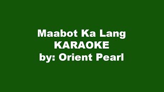 Orient Pearl Maabot Ka Lang Karaoke [upl. by Rabbi]